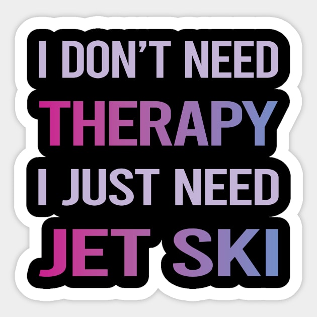 Funny Therapy Jet Ski Sticker by lainetexterbxe49